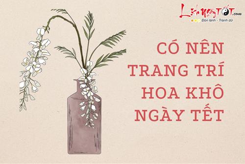 Có nên trang trí hoa khô ngày Tết? Những lưu ý đặc biệt quan trọng nào khi dùng hoa khô?