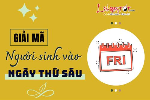 Giải mã người sinh vào ngày Thứ Sáu: Điều gì khiến họ hấp dẫn đến vậy?