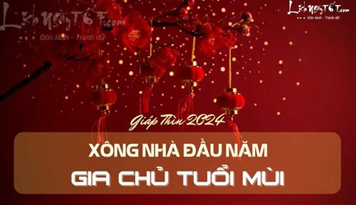 Xem tuổi xông nhà năm 2024 cho gia chủ tuổi Mùi đạt đỉnh cao sự nghiệp, tiền tiêu không đếm xuể