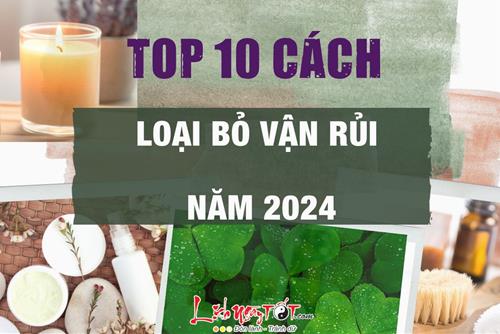 Top 10 cách loại bỏ vận rủi năm 2024 nhất định phải thử để đón HỈ KHÍ vào nhà