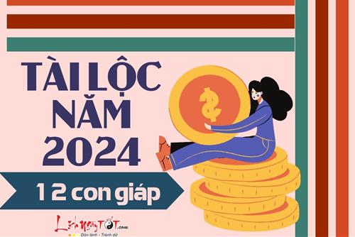 Tài lộc 12 con giáp năm 2024: Ai kiếm tiền như hái, tiền bạc ngập két tiêu xài không hết?