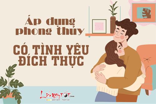 Áp dụng phong thủy để có tình yêu đích thực ngay, thoát đời độc thân mãi mãi