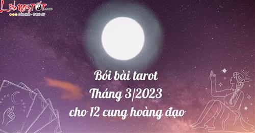 Bói bài Tarot tháng 3/2023 cho 12 cung hoàng đạo: Thiên Bình nóng tính, Kim Ngưu "trẻ trâu"