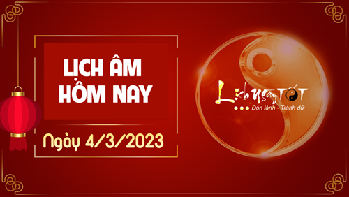 Lịch âm 4/3, xem âm lịch hôm nay Thứ Bảy ngày 4/3/2023 là ngày tốt hay xấu? Lịch vạn niên 4/3/2023