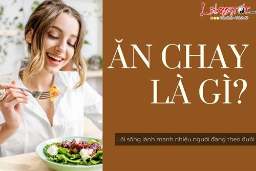 Ăn chay là gì? Ăn chay có tốt không mà nhiều người theo đuổi lối sống này?