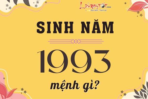 Sinh năm 1993 mệnh gì, tuổi con gì, hợp màu nào, xây nhà hướng nào thì tốt?