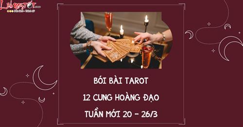 Bói bài Tarot cho 12 cung hoàng đạo tuần mới 20 - 26/3/2023: Sư Tử trục trặc, Ma Kết có tiền