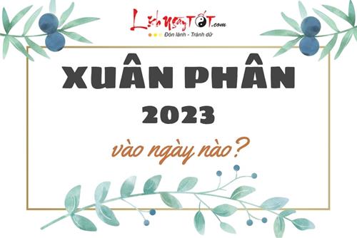 Xuân Phân 2023 là ngày nào? Nên làm gì vào thời điểm âm dương cân bằng để vượng vận nhất?