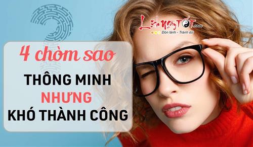 Ông Trời như đang trêu đùa 4 chòm sao CỰC THÔNG MINH nhưng lại KHÓ THÀNH CÔNG này!