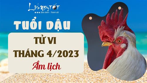 Tử vi tháng 4/2023 tuổi Dậu âm lịch: Hạnh phúc như ý khiến ai cũng phải ghen tị