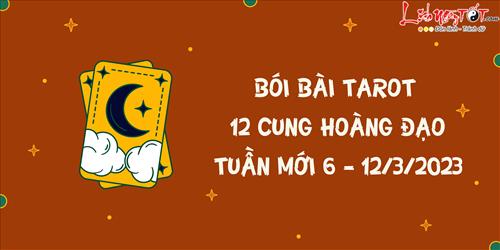 Bói bài Tarot cho 12 cung hoàng đạo tuần mới 6 -12/3/2023: Song Tử bất ổn, Cự Giải bản lĩnh
