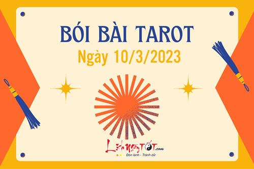 Bói bài Tarot 12 cung hoàng đạo hôm nay 10/3/2023: Ai cẩn thận kẻo bị lừa dối