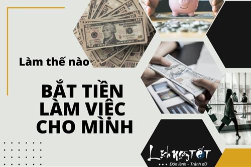 Tiết lộ cách làm thế nào để bắt tiền làm việc cho mình, cơ hội làm giàu là đây chứ đâu!