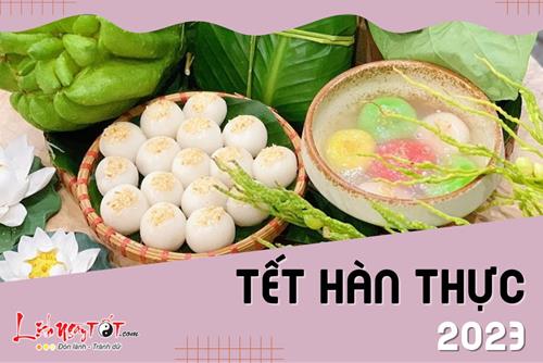 TẾT HÀN THỰC 2023 là ngày nào? 3 tuổi được TỔ ĐỘ cho may mắn muôn phần dịp này là ai?