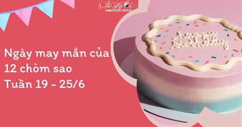 Ngày may mắn của 12 cung hoàng đạo tuần mới 19 - 25/6: Chớp cơ hội đổi vận
