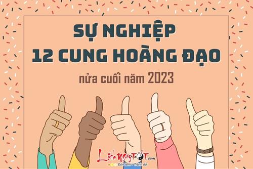 Sự nghiệp 12 cung hoàng đạo nửa cuối năm 2023: Ai nhanh chóng bứt phá?