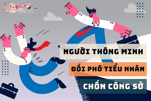 Học cách người thông minh đối phó với TIỂU NHÂN chốn công sở: Có bị chơi xấu cũng không đáng lo!