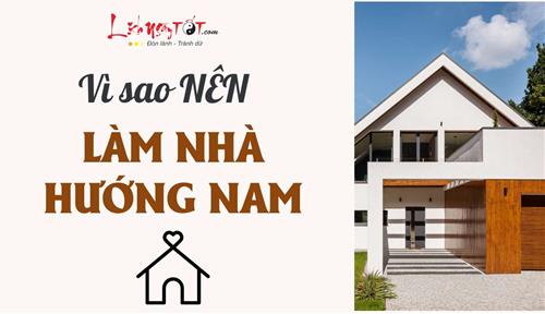 Vì sao nên làm nhà hướng Nam? Phải chăng "Nhà hướng Nam không làm cũng có ăn"?