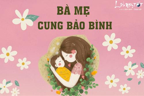 Bà mẹ cung Bảo Bình: Thân thiện nhưng quá liều lĩnh khi cho con sự tự do vô hạn