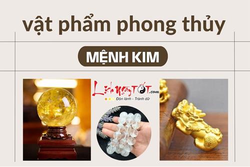 Vật phẩm phong thủy cho người MỆNH KIM đón tài lộc phơi phới, công danh thăng hoa