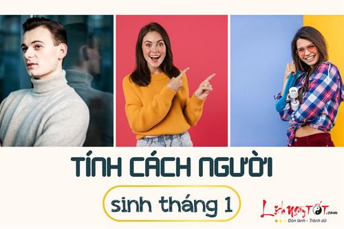Tính cách người sinh tháng 1: Ai sinh ra làm lãnh đạo, truyền cảm hứng cho mọi người?
