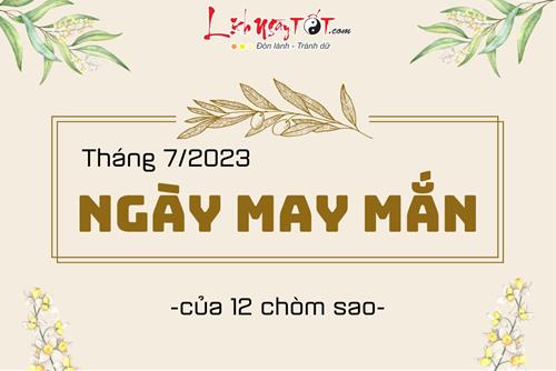 Ngày may mắn tháng 7/2023 của 12 chòm sao: Nhất định phải nắm chắc cơ hội trời cho