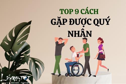 Top 9 cách để gặp quý nhân, Thần Tài tìm đến, tiền bạc rủ nhau kéo về không ai bì kịp