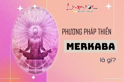 Thiền Merkaba là gì? Hướng dẫn cơ bản về thiền Merkaba giúp bạn khai phá tối đa tiềm năng của bản thân