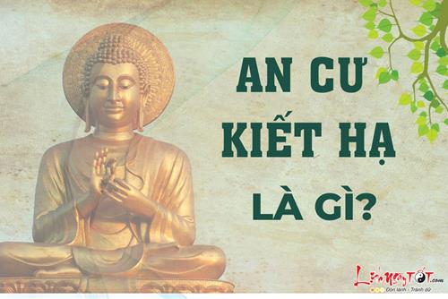 An cư kiết hạ là gì, mang ý nghĩa tốt đẹp tới mức nào mà được người người ca ngợi?
