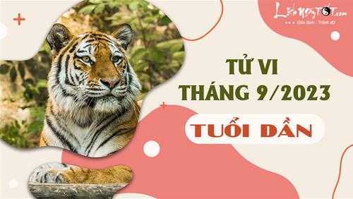 Tử vi tháng 9/2023 tuổi Dần âm lịch: Trời thương cho LỘC làm ăn cả tháng, dễ ốm vặt