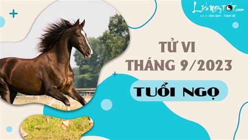 Tử vi tháng 9/2023 tuổi Ngọ âm lịch: TIỀN hết lại có, nên tránh xa sông nước