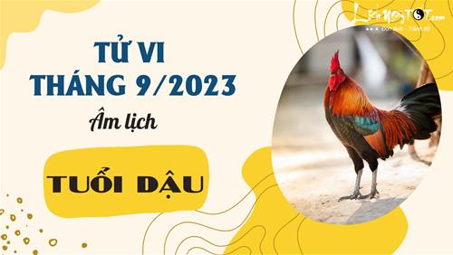 Tử vi tháng 9/2023 tuổi Dậu âm lịch: Có tin VUI mới, đi làm ăn xa có LỘC