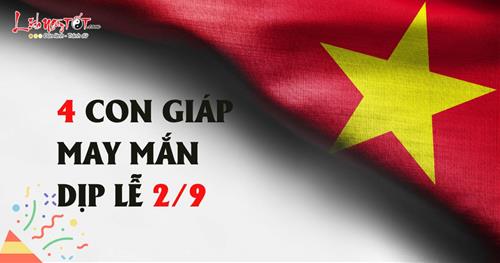Dịp nghỉ lễ 2/9, 4 tuổi này được Tổ Tiên che chở, có đại VUI ập đến, lắm PHÚC nhiều LỘC đổ về nhà!