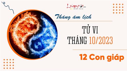 Tử vi tháng 10/2023 của 12 con giáp âm lịch: Cuối năm cận kề, ai bứt phá - ai giậm chân tại chỗ?