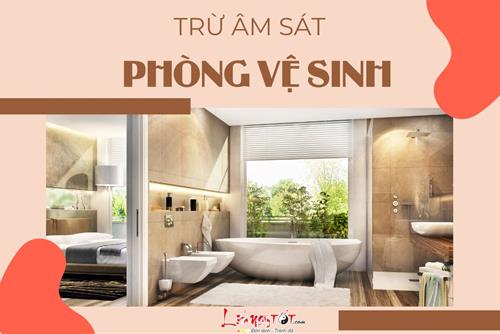 Áp dụng ngay cách trừ âm sát trong phòng vệ sinh giúp gia chủ thêm khỏe mạnh