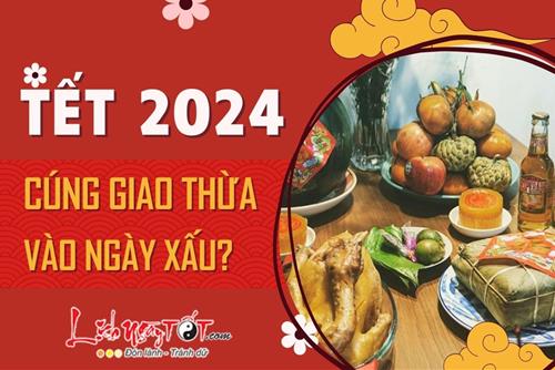 Tết 2024 không nên cúng Giao thừa vì ngày xấu có đúng không? Thực hư về quan điểm đang gây tranh cãi trên MXH