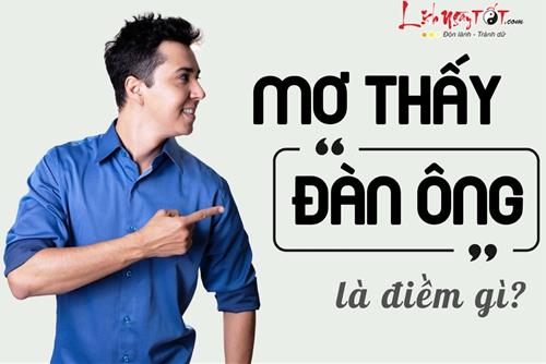 Giấc mơ thấy đàn ông chứa đựng nhiều điều may mắn