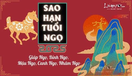 Sao hạn tuổi Ngọ năm 2025: Xem sao chiếu mệnh cho tuổi Giáp Ngọ, Bính Ngọ, Canh Ngọ, Mậu Ngọ và Nhâm Ngọ