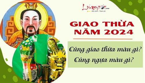 Cúng giao thừa 2024 màu gì, cúng ngựa màu gì để Quan hành khiển năm Giáp Thìn hoan hỉ MỞ KHO LỘC?