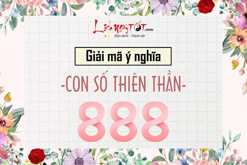 Giải mã ý nghĩa con số thiên thần 888: Vì sao bạn nên “ăn mừng” khi bắt gặp con số 888?