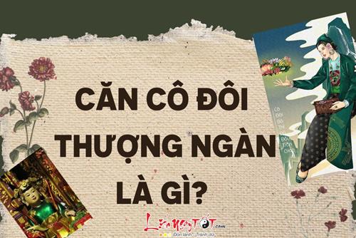 Căn cô Đôi Thượng Ngàn là gì? Nên chú ý điều gì nhất khi tới đền của cô