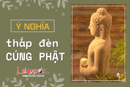 Ý nghĩa cao đẹp của việc thắp đèn cúng Phật: Chớ làm tùy tiện kẻo công đức tiêu tan