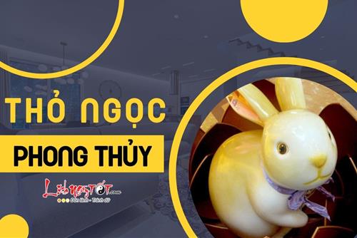 THỎ NGỌC PHONG THỦY: Vật phẩm chiêu tài, tiến phúc, tăng cường tình duyên
