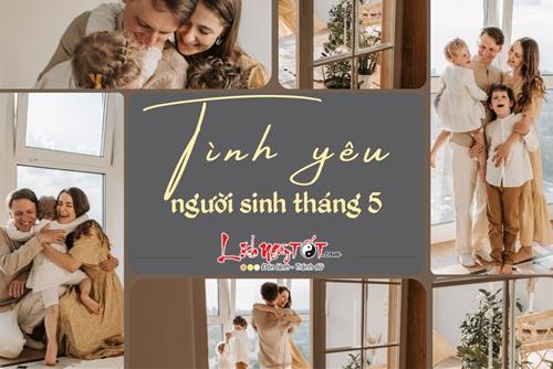 Tình yêu của người sinh tháng 5 dương lịch: Bạn tỉnh táo hay mù quáng trong tình yêu?