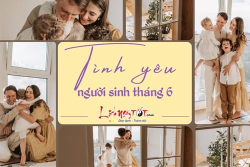 Tình yêu của người sinh tháng 6 dương lịch: Bạn đa sầu đa cảm hay luôn vững vàng, lý trí?