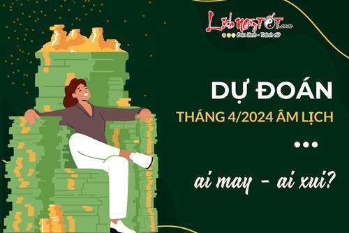 Tháng 4/2024 âm lịch: Ông Địa “nhả” LỘC cho 3 tuổi trả sạch nợ nần, phất lên không ngừng – 2 tuổi kém may chịu sa sút bất ngờ