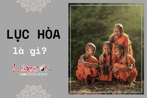 Lục hòa là gì? Phật dạy tu pháp Lục hòa để tiêu trừ mọi ác nghiệp, cuộc sống được an lành