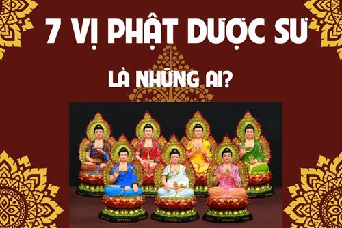 Phân biệt 7 vị Phật Dược Sư và hiểu rõ ý nghĩa việc thờ từng vị như thế nào