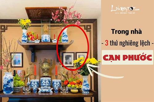 Nhà có 3 thứ này NGHIÊNG LỆCH là phước báu đang dần CẠN KIỆT, sửa ngay còn kịp!