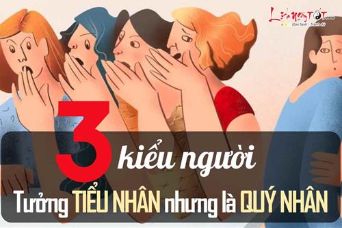 3 kiểu người tưởng là TIỂU NHÂN nhưng lại là QUÝ NHÂN trong đời: Có phúc gặp được nhất định phải trân trọng!
